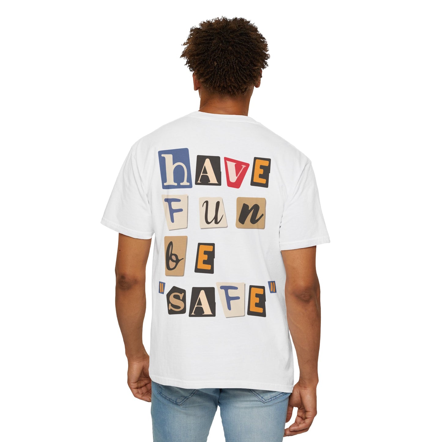 Have Fun Be "Safe" Tee