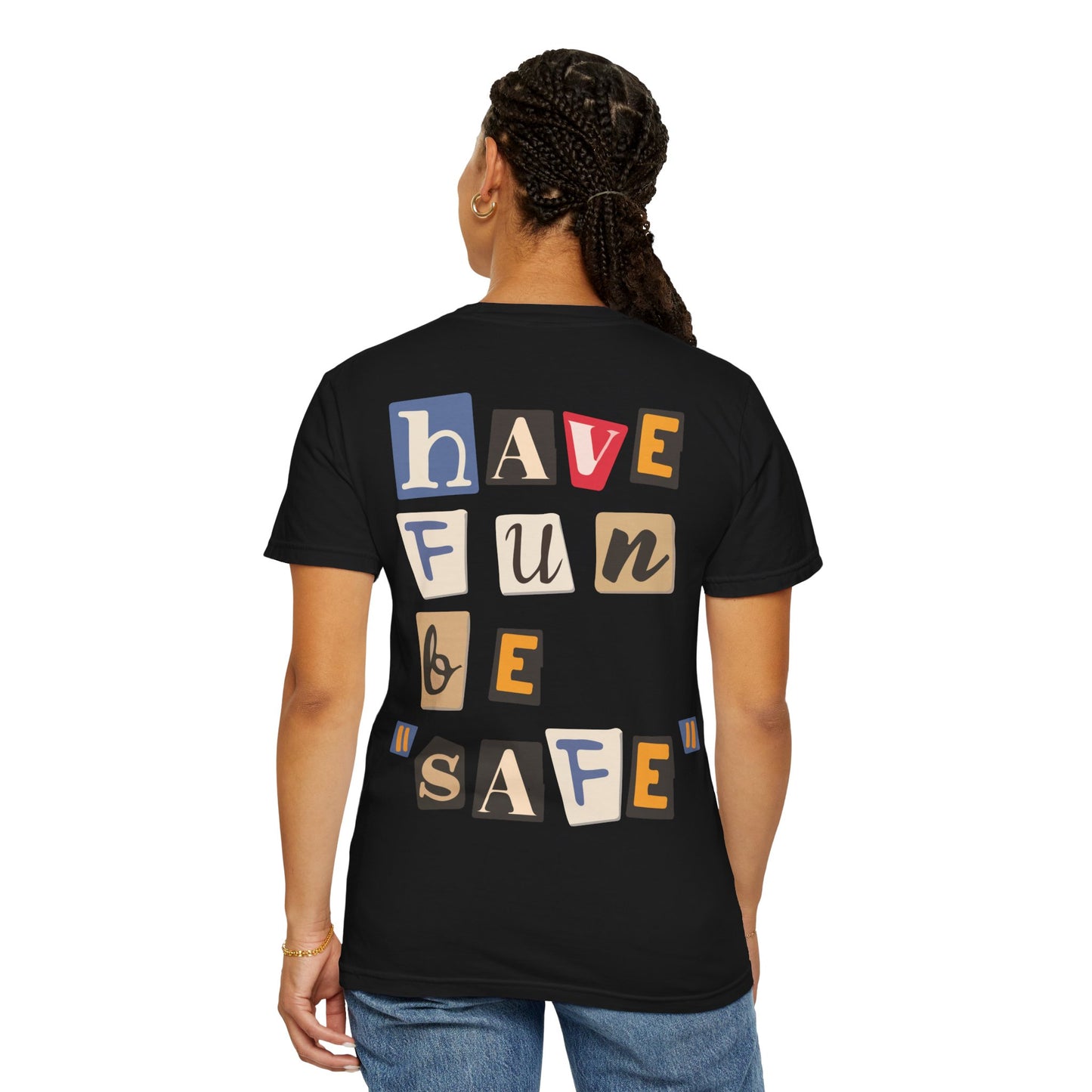 Have Fun Be "Safe" Tee