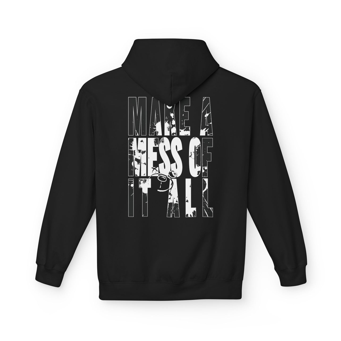 Make A Mess Hoodie