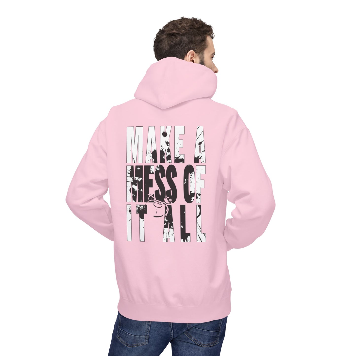 Make A Mess Hoodie