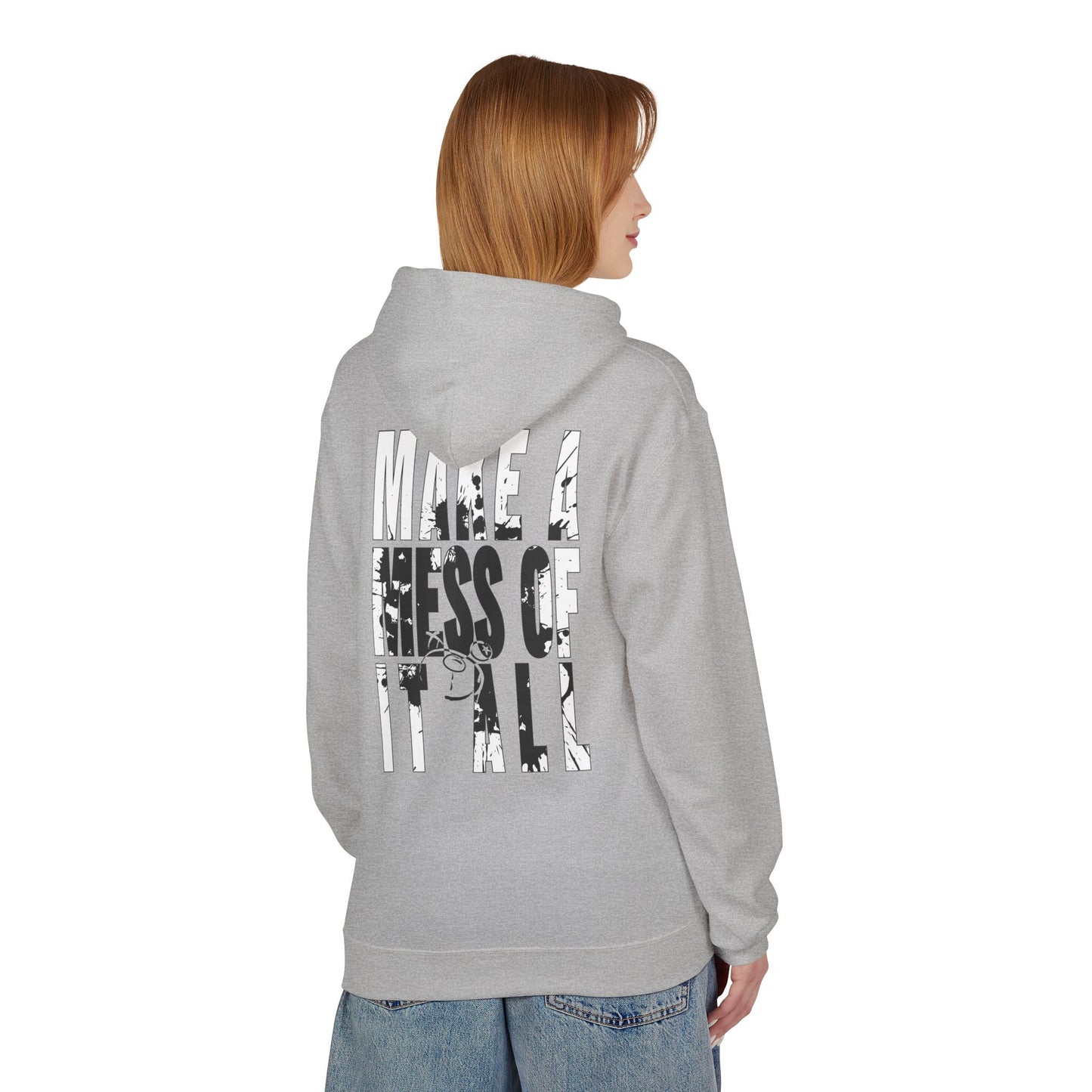 Make A Mess Hoodie