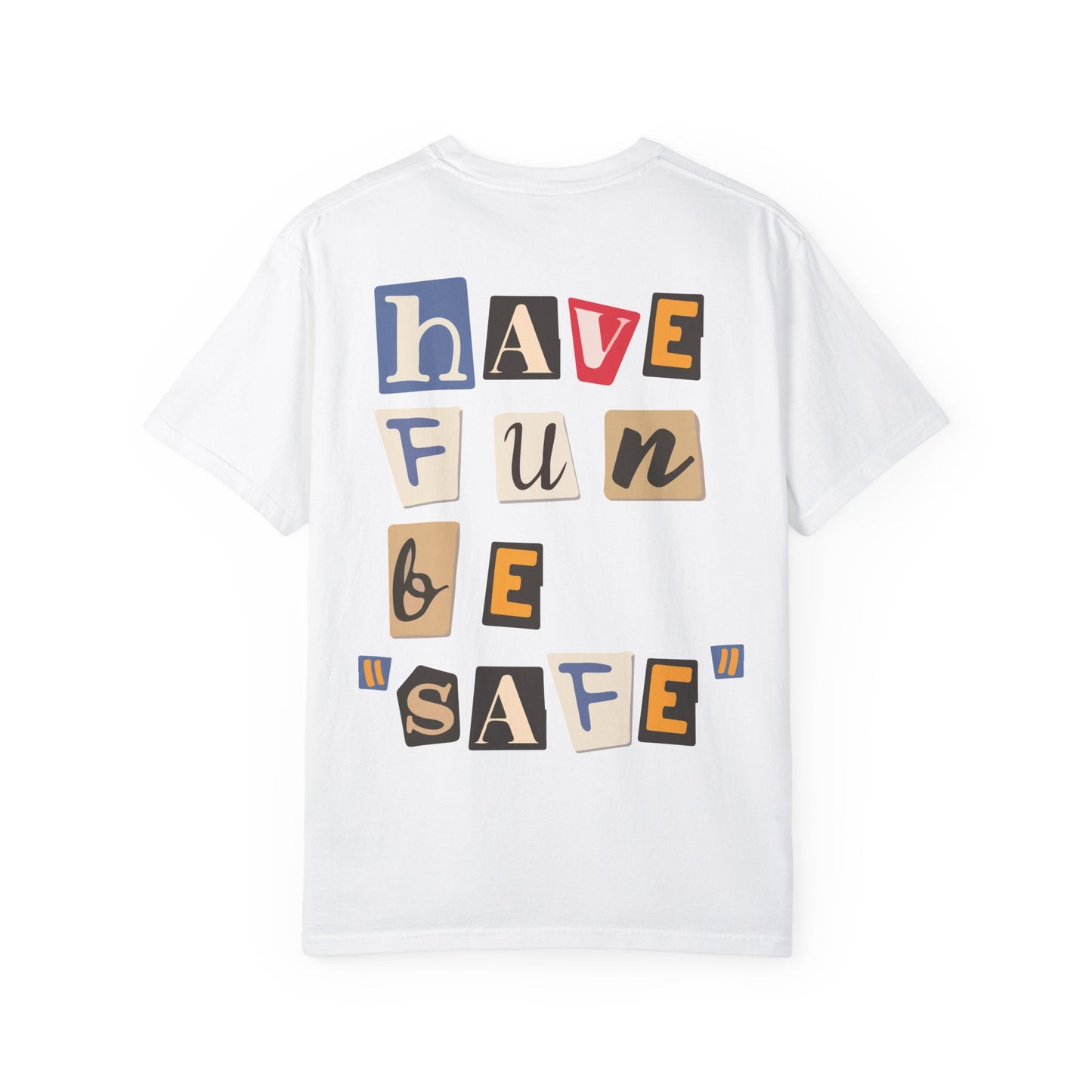 Have Fun Be "Safe" Tee