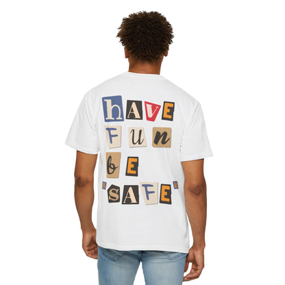 Have Fun Be "Safe" Tee