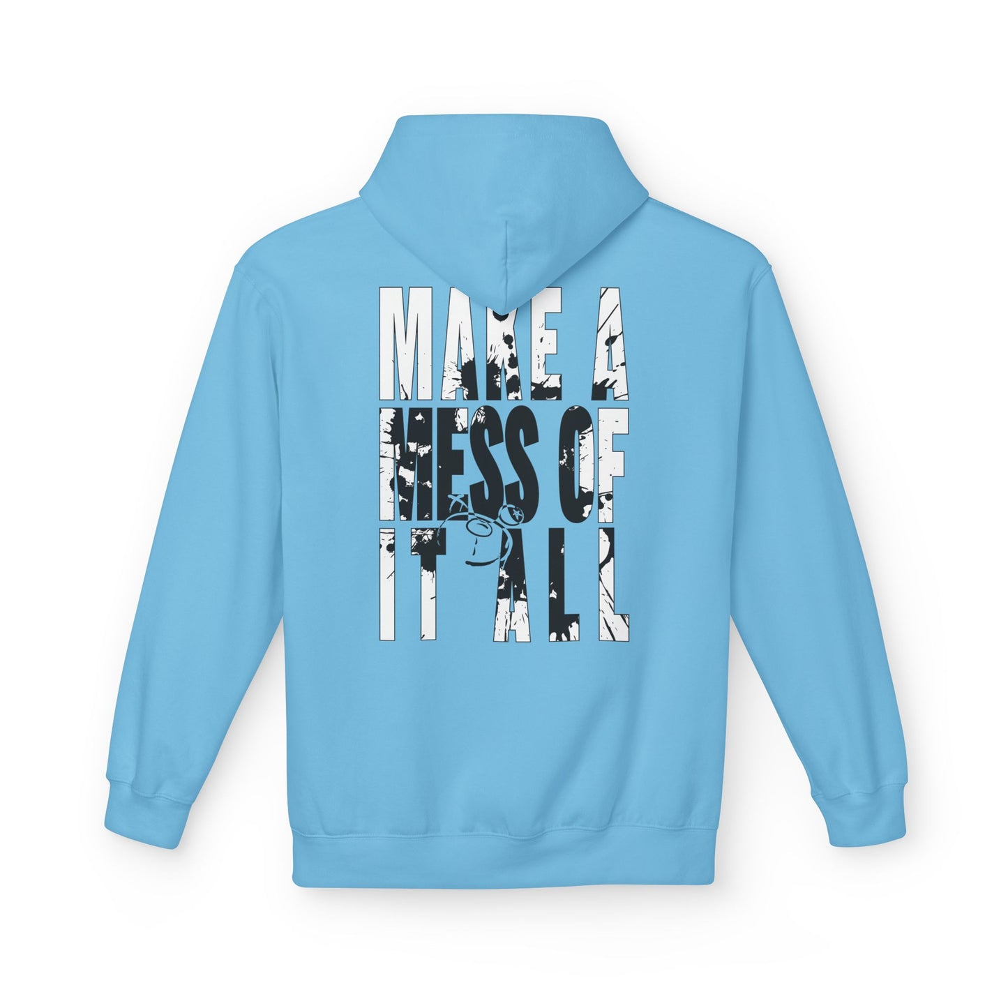 Make A Mess Hoodie