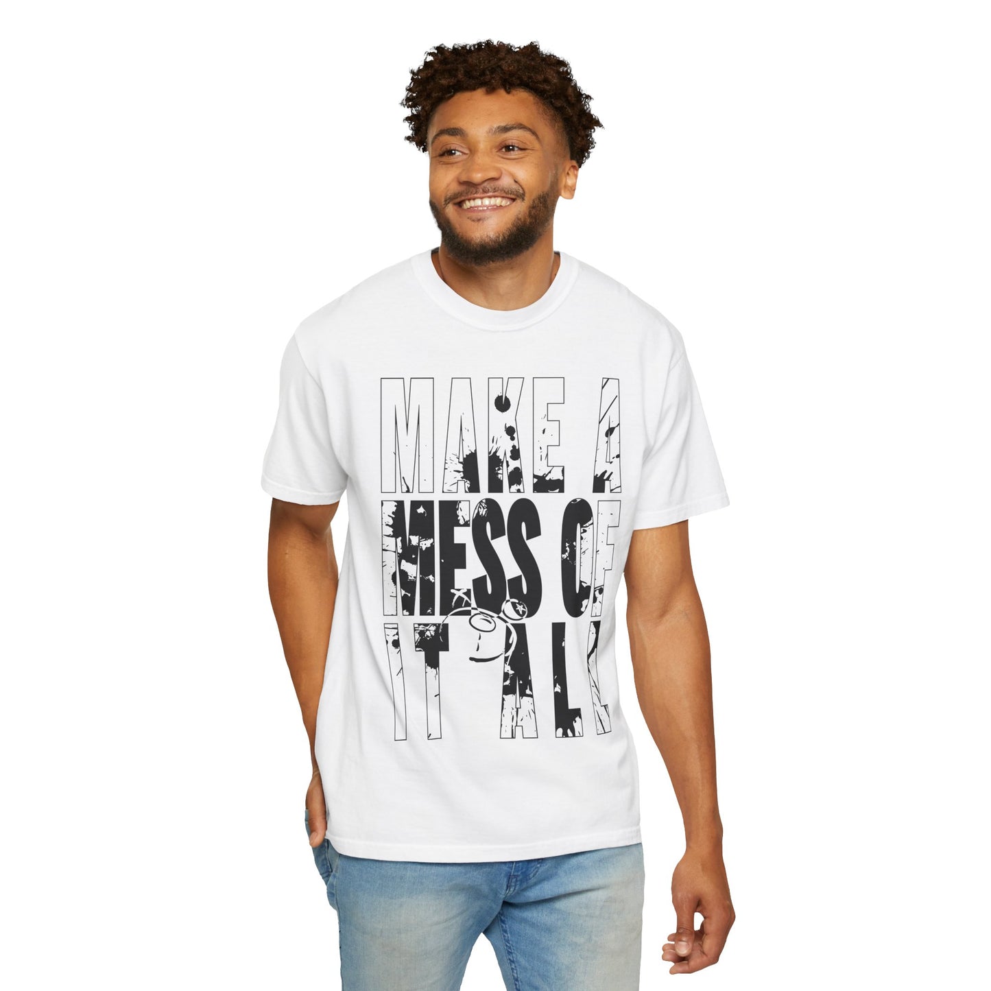 Make A Mess Tee