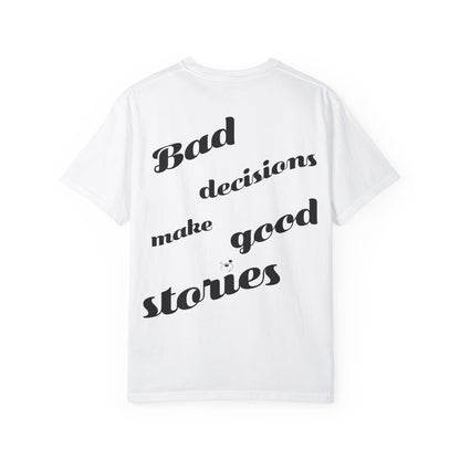 Bad Decisions Tee