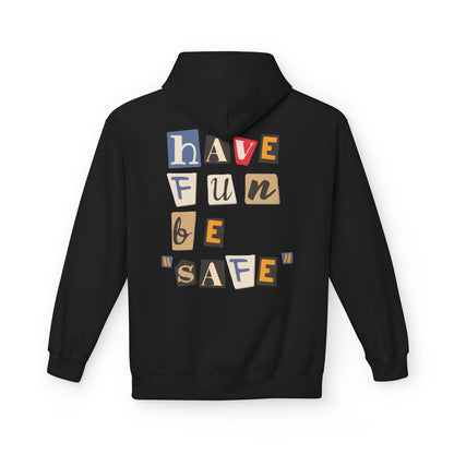 Have Fun Be "Safe" Hoodie v3