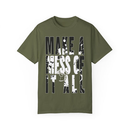 Make A Mess Tee