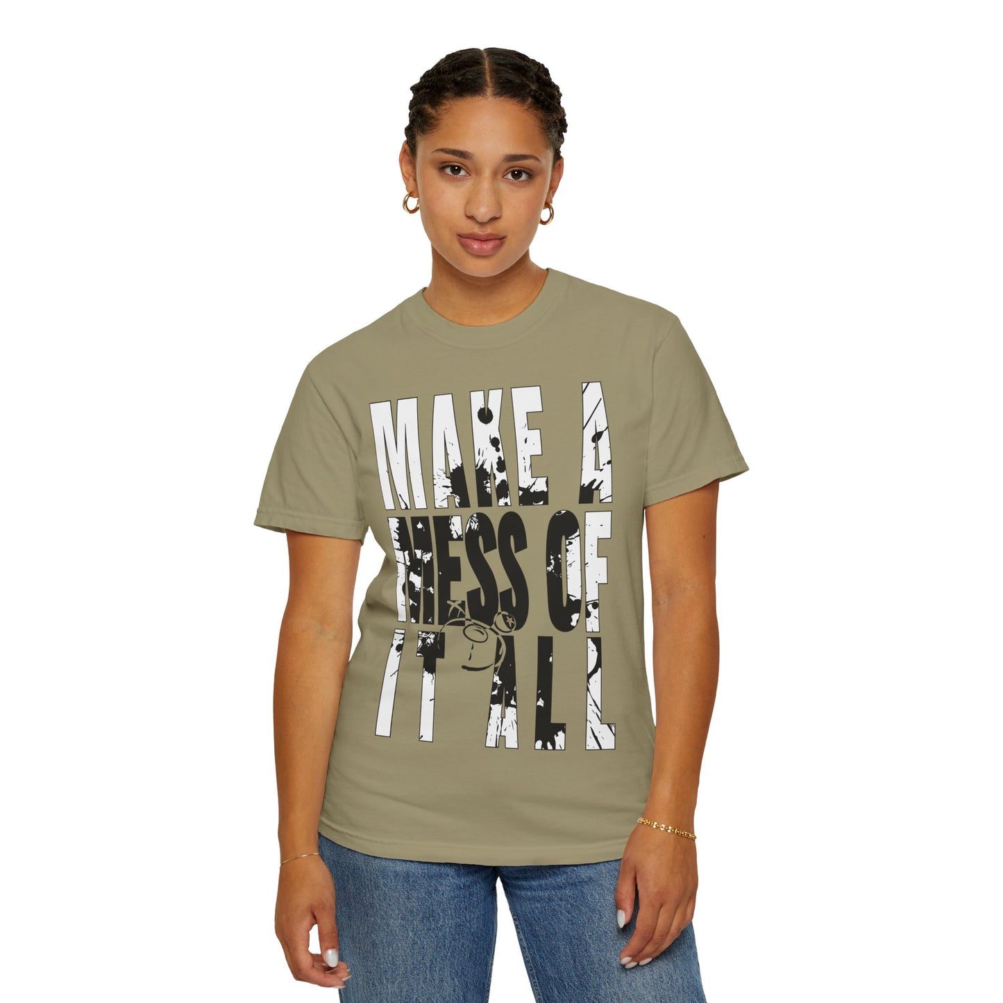 Make A Mess Tee