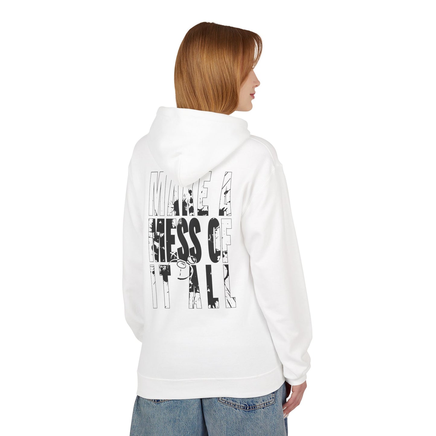 Make A Mess Hoodie