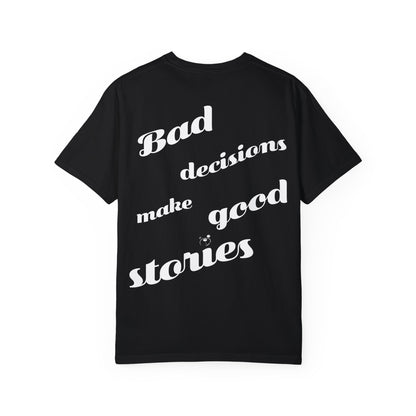 Bad Decisions Tee