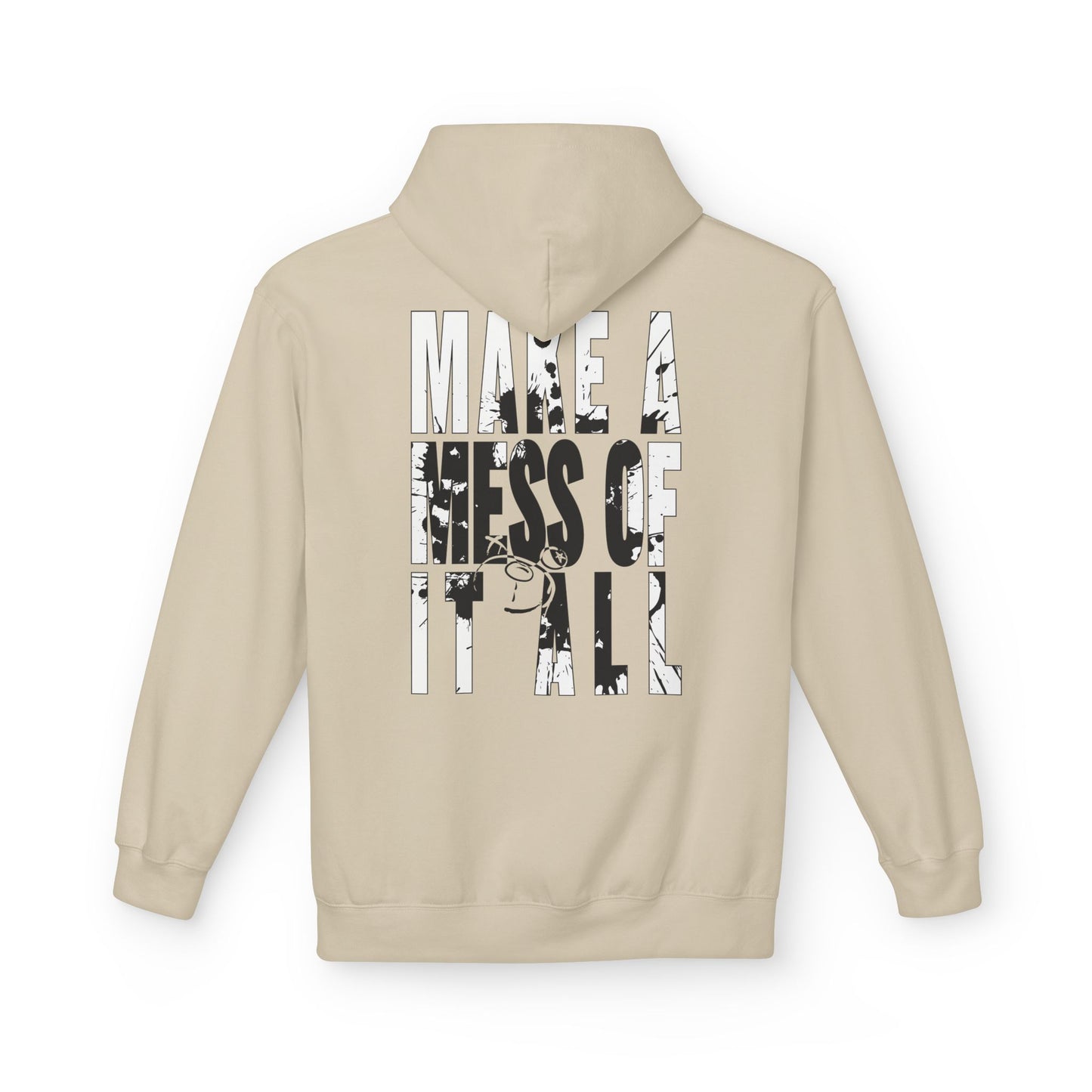 Make A Mess Hoodie